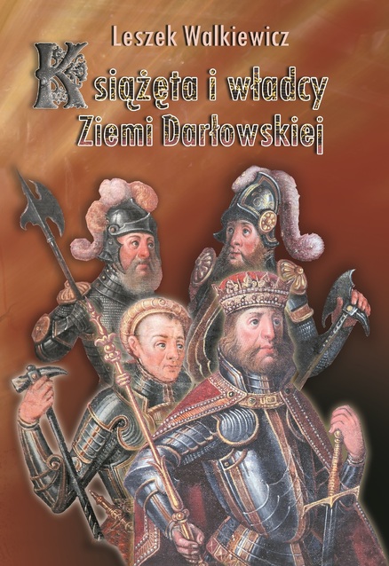 Książęta i władcy Ziemi Darłowskiej do połowy XVII wieku