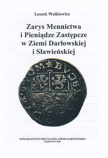 Zarys mennictwa i pieniądze zastępcze w ziemi darłowskiej i sławieńskiej